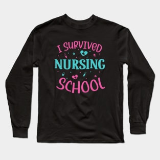 I survived nursing school Long Sleeve T-Shirt